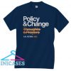 Policy and Change T Shirt