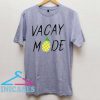 VACAY MODE T Shirt