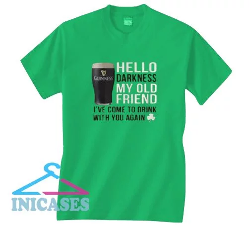 hello darkness my old friend st patrick's day T shirt