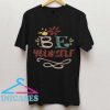Believe In Yourself T Shirt