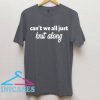 Can't We All Just Knit Along T Shirt