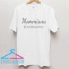 Mommiana T Shirt