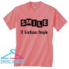 SMILE it Confuses People T Shirt