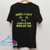 sorry i can't T Shirt