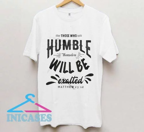 Humble Themselves T Shirt
