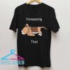 Permanently Dog Tired T Shirt