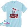 Touch Down T Shirt