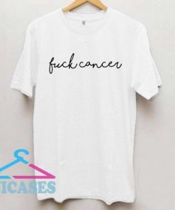 FUCK CANCER T Shirt