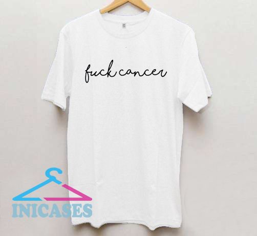 FUCK CANCER T Shirt FUCK CANCER T Shirt