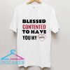 Blassed Contented To Have T Shirt