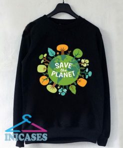 Ecology Save the planet Sweatshirt Men And Women