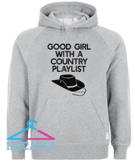 Good Girl with a Country Playlist Hoodie pullover