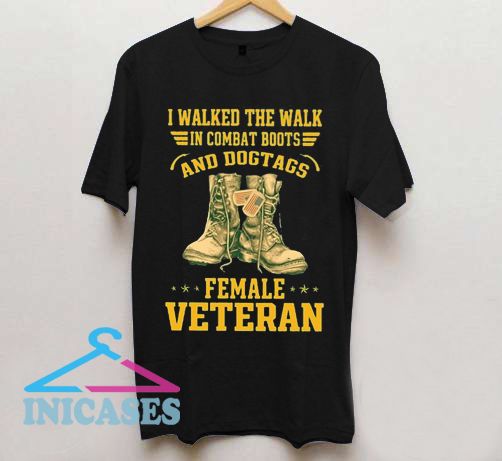 I walked the walk in combat boot T Shirt