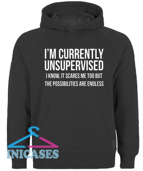 Im Currently Unsupervised Hoodie pullover