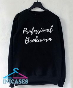 Professional Bookworm Sweatshirt Men And Women
