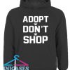 Adopt don't shop Hoodie pullover