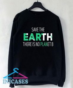 Ecology Save the Earth Sweatshirt Men And Women