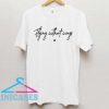 Flying without wings T Shirt