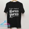 It's Just A Bunch Of Hocus Pocus T Shirt