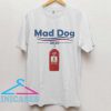Mad dog 2020 T Shirt