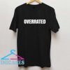 Overrated T shirt
