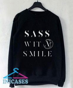SASS WIT A SMILE Sweatshirt Men And Women
