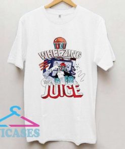 Wheezing The Juice T Shirt