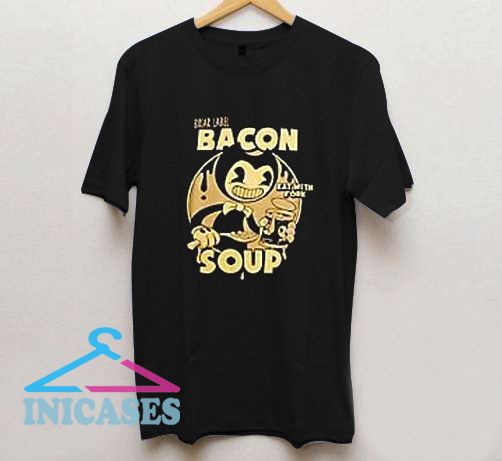 Bendy And The Ink Machine Bacon Soup T Shirt Bendy And The Ink Machine Bacon Soup T Shirt