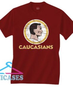 Caucasians T Shirt