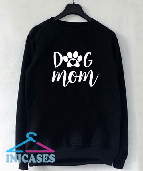 Dog Mom Sweatshirt Men And Women