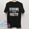 Gym Strong and Pretty T Shirt