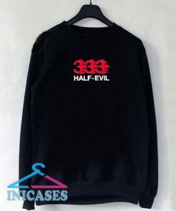 Half Evil 333 Sweatshirt Men And Women