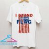 I Stand For Our Flag T Shirt