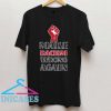 Make Racism Wrong Again Tee T Shirt