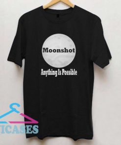 Moonshot Anything Is Possible T Shirt