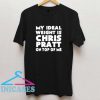My Ideal Weight Is Chris Pratt On Top Of Me T Shirt