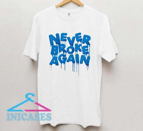 Never Broke Again Drip Blue T Shirt