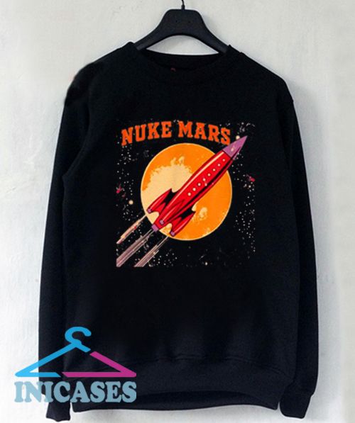 Nuke Mars Sweatshirt Men And Women