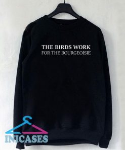 The Birds Work For The Bourgeoisie Letter Hoodie pullover