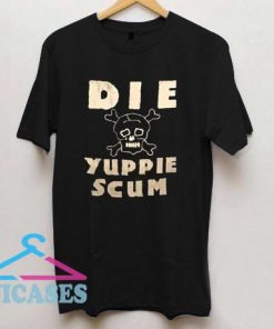 Charles Manson Die Yuppie Scum T Shirt