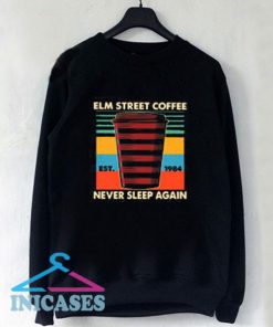 Elm street coffee never sleep again Sweatshirt Men And Women