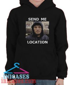Khabib Nurmagomedov Send Me Location Hoodie pullover