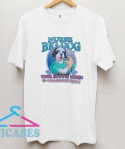 your butt is mine Nurse Big Dog T Shirt