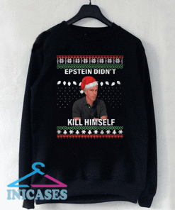 Epstein Didn't Kill Himself Ugly Christmas Sweatshirt Men And Women