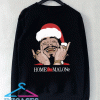 Home Malone Christmas AF Sweatshirt Men And Women