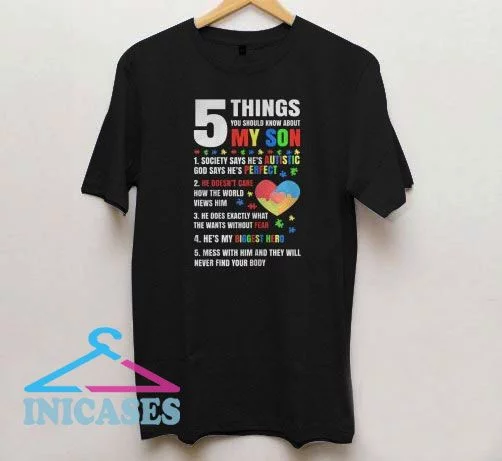 5 Things You Should Know About My Autism Son T Shirt