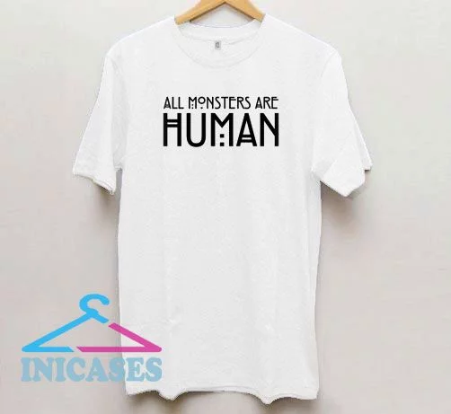 All Monsters Are Human Women T Shirt