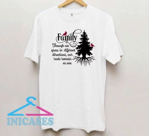 Family Like Branches On A Tree T Shirt