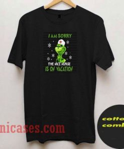 I Am Sorry The Nice Nurse Is On Vacation T Shirt
