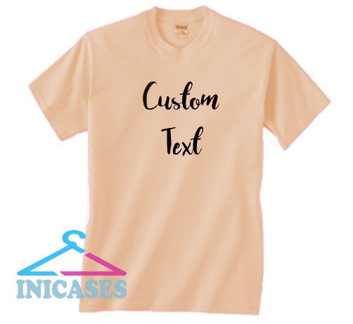 Custom Text T Shirt